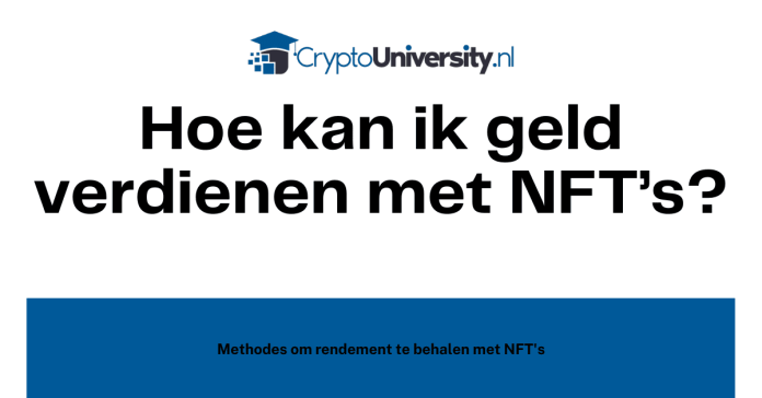 hoe-kan-ik-geld-verdienen-met-nfts Hoe kan ik geld verdienen met NFT’s?